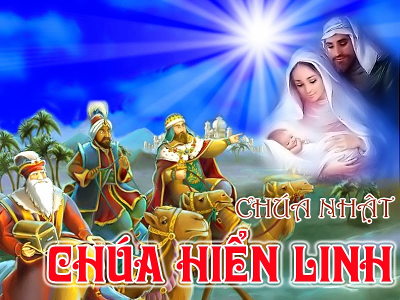 Chúa Nhật 06/01/2019 – Chúa Nhật CHÚA HIỂN LINH năm C. Lễ trọng: Chúng tôi đến để triều bái Người.